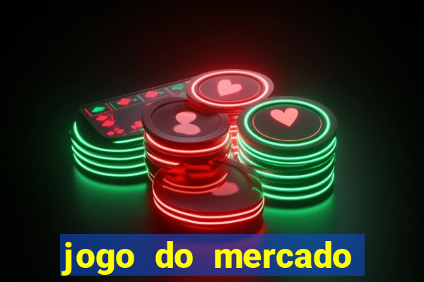 jogo do mercado com dinheiro infinito